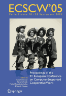 ECSCW 2005: Proceedings of the Ninth European Conference on Computer-supported Cooperative Work, 18-22 September 2005, Paris, France