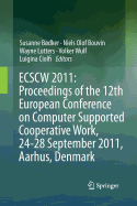 Ecscw 2011: Proceedings of the 12th European Conference on Computer Supported Cooperative Work, 24-28 September 2011, Aarhus Denmark