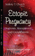 Ectopic Pregnancy: Diagnosis, Management and Complications