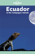 Ecuador and the Galapagos Islands - Rachowiecki, Rob, and Palmerlee, Danny (Revised by)