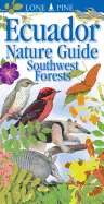 Ecuador Nature Guide Southwest Forests: Southwest Forests