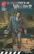 Ed Burn's Dock Walloper: Director's Cut - Burns, Edward, and Palmiotti, Jimmy