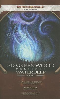 Ed Greenwood Presents Waterdeep, Book I - Schend, Steven E, and Johnson, Jaleigh, and De Bie, Erik Scott