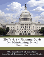 Ed474 614 - Planning Guide for Maintaining School Facilities