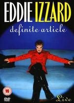 Eddie Izzard: Definite Article Live - 