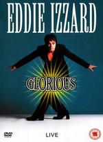 Eddie Izzard: Glorious - Peter Richardson