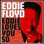 Eddie Loves You So - Eddie Floyd