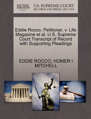 Eddie Rocco, Petitioner, V. Life Magazine et al. U.S. Supreme Court Transcript of Record with Supporting Pleadings - Rocco, Eddie, and Mitchell, Homer I