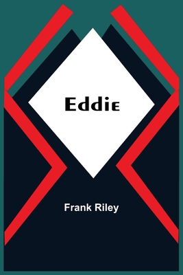 Eddie - Riley, Frank