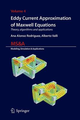 Eddy Current Approximation of Maxwell Equations: Theory, Algorithms and Applications - Alonso Rodriguez, Ana, and Valli, Alberto