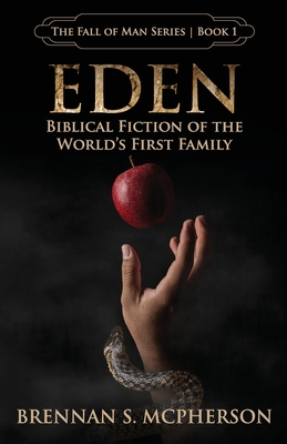 Eden: Biblical Fiction of the World's First Family - McPherson, Brennan S