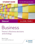 Edexcel A-Level Business Student Guide: Theme 3: Business Decisions and Strategy