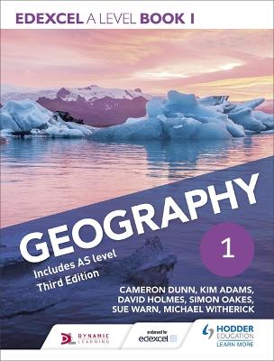 Edexcel A level Geography Book 1 Third Edition - Dunn, Cameron, and Adams, Kim, and Holmes, David