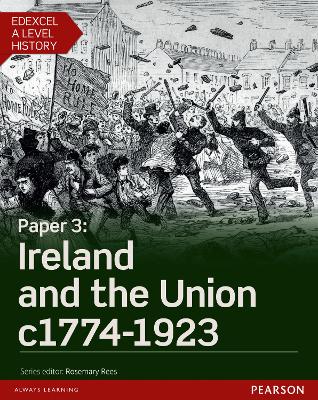 Edexcel A Level History, Paper 3: Ireland and the Union c1774-1923 Student Book + ActiveBook - Kidson, Adam