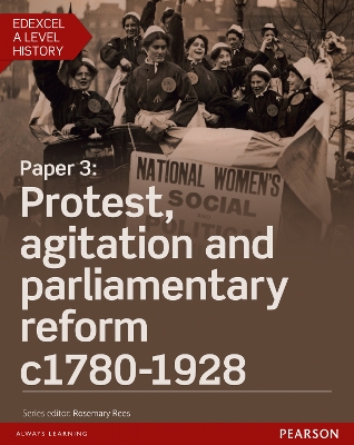 Edexcel A Level History, Paper 3: Protest, agitation and parliamentary reform c1780-1928 Student Book - Callaghan, Peter