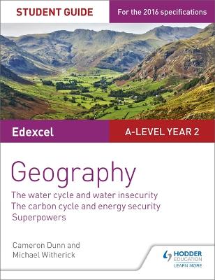 Edexcel A-level Year 2 Geography Student Guide 3: The Water Cycle and Water Insecurity; The Carbon Cycle and Energy Security; Superpowers - Dunn, Cameron, and Witherick, Michael