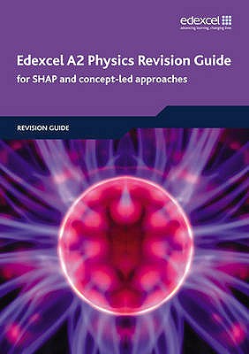 Edexcel A2 Physics Revision Guide - Clays, Ken, and Milward, Charlie, and Bridgeman, Keith