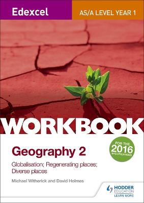 Edexcel AS/A-level Geography Workbook 2: Globalisation; Regenerating Places; Diverse Places - Witherick, Michael, and Holmes, David