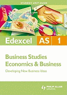 Edexcel AS Business Studies/economics and Business: Developing New Business Ideas