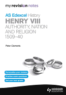 Edexcel AS History Henry VIII: Authority, Nation and Religion 1509-40