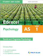 Edexcel AS Psychology Student Unit Guide: Unit 1 Social and Cognitive Psychology