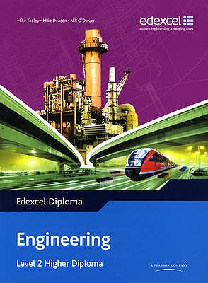 Edexcel Diploma: Engineering: Level 2 Higher Diploma Student Book - Tooley, Mike, and Deacon, Mike, and O'Dwyer, Nik