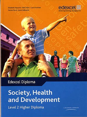 Edexcel Diploma: Society, Health and Development: Level 2 Higher Diploma Student Book - Allen, Beth