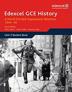 Edexcel GCE History A2 Unit 3 E2 a World Divided: Superpower Relations 1944-90