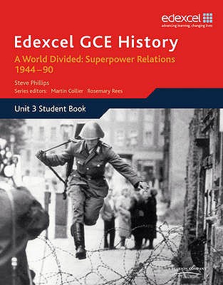 Edexcel Gce History A2 Unit 3 E2 a World Divided: Superpower Relations 1944-90 - Phillips, Steve