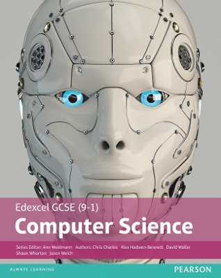 Edexcel GCSE (9-1) Computer Science Student Book - Weidmann, Ann, and Waller, David, and Hadwen-Bennett, Alex