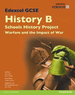 Edexcel GCSE History B Schools History Project: Warfare (1C) and its Impact (3C) SB 2013