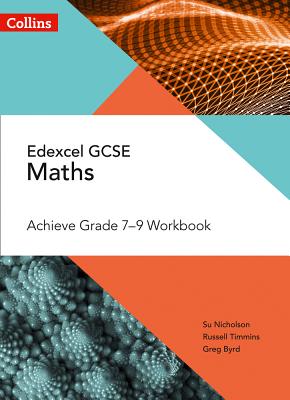 Edexcel GCSE Maths Achieve Grade 7-9 Workbook - Nicholson, Su, and Timmins, Russell, and Byrd, Greg