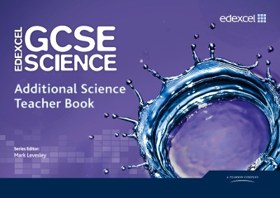 Edexcel GCSE Science: Additional Science Teacher Book - Levesley, Mark, and Johnson, Penny, and Hudson, Miles