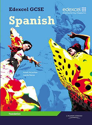 Edexcel GCSE Spanish Foundation Student Book - Reeves, Leanda, and Mclachlan, Anneli