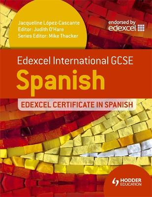 Edexcel International GCSE and Certificate Spanish - Lpez-Cascante, Jacqueline, and O'Hare, Judith (Editor)