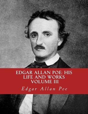 Edgar Allan Poe, His Life and Works: : A five Volume Series 3 - Bey, Z (Editor), and Poe, Edgar Allan