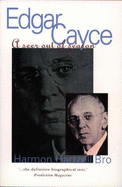 Edgar Cayce: A Seer Out of Season - Bro, Harmon H.