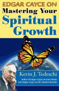 Edgar Cayce on Mastering Your Spiritual Growth