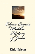 Edgar Cayce's Hidden History of Jesus