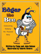 Edgar The Bee: Overcoming Bullying - His Personal Story