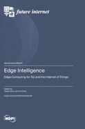 Edge Intelligence: Edge Computing for 5G and the Internet of Things