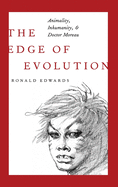 Edge of Evolution: Animality, Inhumanity, and Doctor Moreau