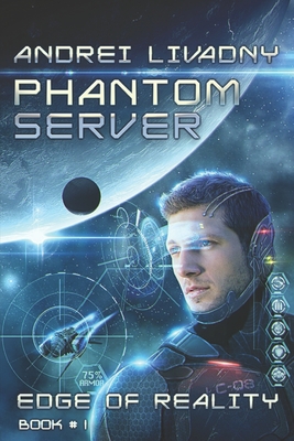 Edge of Reality (Phantom Server: Book #1) - Livadny, Andrei