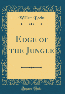 Edge of the Jungle (Classic Reprint)