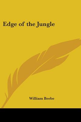 Edge of the Jungle - Beebe, William