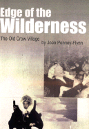 Edge of the Wilderness: The Old Crow Village