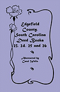 Edgefield County, South Carolina Deed Books 23, 24, 25 and 26