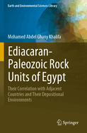 Ediacaran-Paleozoic Rock Units of Egypt: Their Correlation with Adjacent Countries and Their Depositional Environments