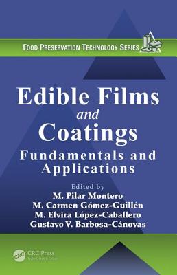 Edible Films and Coatings: Fundamentals and Applications - Montero Garcia, Maria Pilar (Editor), and Gmez-Guilln, M Carmen (Editor), and Lpez-Caballero, M Elvira (Editor)
