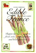 Edible France: A Traveler's Guide